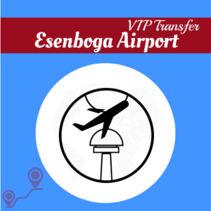 Ankara Esenboğa Airport VIP Transfer